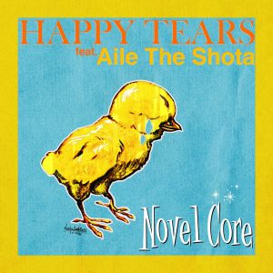 Novel Core、Aile The Shotaとのコラボレーション楽曲『HAPPY TEARS』のMusic Videoのプレミア公開 & 公開直前インスタライブ開催決定！