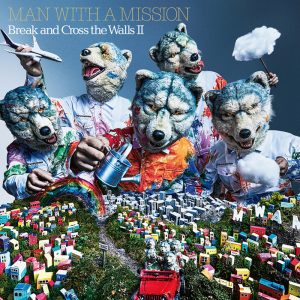 “MAN WITH A MISSION”5月25日発売ニューアルバム「Break and Cross the Walls Ⅱ」アートワーク公開＆収録詳細決定！