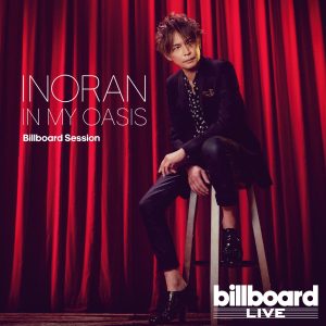 INORAN 6/29発売NEW ALBUM『IN MY OASIS Billboard Session』ティザー映像公開！！