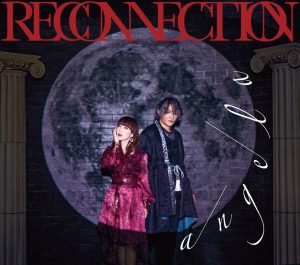 angelaニューシングル「RECONNECTION」1月11日発売当日に初のインターネットサイン会開催決定！！「RECONNECTION」試聴動画も公開