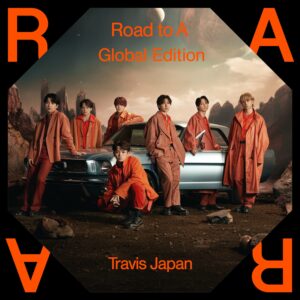 Travis Japan 本日配信リリース　アルバム「Road to A -Global Edition-」のライナーノーツを公開！収録曲「99 PERCENT -Eng Ver.-」のダンスビデオを公開！