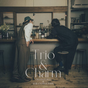 大橋トリオ & THE CHARM PARK、1st ALBUM「Trio & Charm」初回生産限定盤よりビルボードライブ映像ダイジェスト公開。明日2月21日(水)に収録曲「キャンディ」J-WAVE初オンエア。 7 大橋トリオ & THE CHARM PARK、1st ALBUM「Trio & Charm」初回生産限定盤よりビルボードライブ映像ダイジェスト公開。明日2月21日(水)に収録曲「キャンディ」J-WAVE初オンエア。
