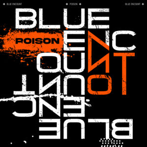 BLUE ENCOUNT カンテレ・フジテレビ開局65周年特別ドラマ「GTOリバイバル主題歌」「POISON」3月1日(金)0：00に配信リリース決定！
