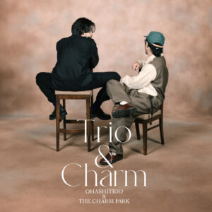 大橋トリオ & THE CHARM PARK、本日発売 1st ALBUM「Trio & Charm」収録曲「キャンディ」リリックビデオ公開。 3 大橋トリオ & THE CHARM PARK、本日発売 1st ALBUM「Trio & Charm」収録曲「キャンディ」リリックビデオ公開。