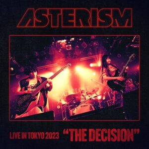 フロアを埋め尽くしたメタルファンが熱狂したライヴが音源化！インストメタルバンドASTERISMの2023ツアー最終公演「THE DECISION」が配信決定！