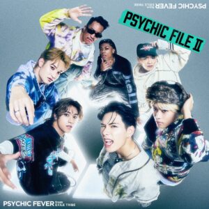【PSYCHIC FEVER】オリジナル2nd EP「PSYCHIC FILE Ⅱ」収録内容 & ジャケット写真が解禁！！