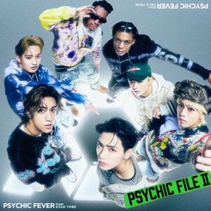 【PSYCHIC FEVER】オリジナル2nd EP「PSYCHIC FILE Ⅱ」収録内容 & ジャケット写真が解禁！！