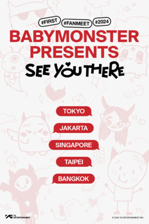 モンスター新人 BABYMONSTER、ついに日本上陸 5月11日(土)、12日(日)東京・有明アリーナにて『BABYMONSTER PRESENTS :SEE YOU THERE』日本初ファンミーティング開催決定！！ オフィシャル先行でのチケット抽選スタート！
