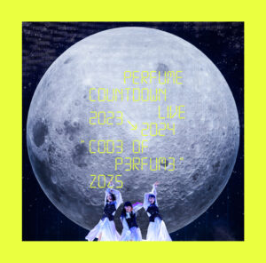 Perfume 5月22日(水)にリリースのライブ映像商品 Blu-ray＆DVD「Perfume Countdown Live 2023→2024 “COD3 OF P3RFUM3” ZOZ5」のジャケット写真＆特典映像詳細を発表！