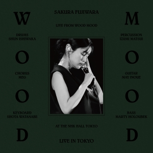 藤原さくら ライブ音源「wood mood (live at NHK Hall, 2024)」12月25日(水)配信リリース決定！リリースに先駆け、12月18日(水)に「daybreak (live 2024)」を先行配信！
