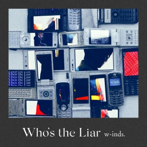 w-inds.、3月26日リリースの16thアルバム『winderlust』より「Who‘s the Liar」を先行配信スタート！GANMIとコラボしたMVも公開中！