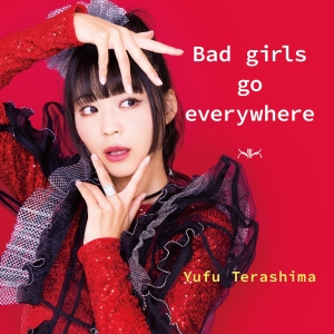 ソロアイドル寺嶋由芙、1年半ぶり新曲「Bad girls go everywhere」3月5日配信リリース！ヤマモトショウが作曲、宇垣美里が作詞に初挑戦！