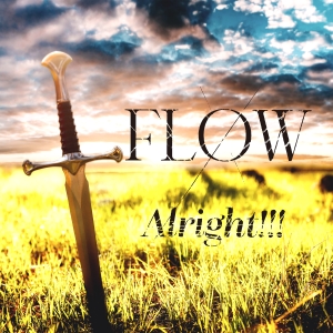 FLOW 41thシングル「Alright!!!」が5月28日にリリース決定!!! 先行配信も4月6日より開始！