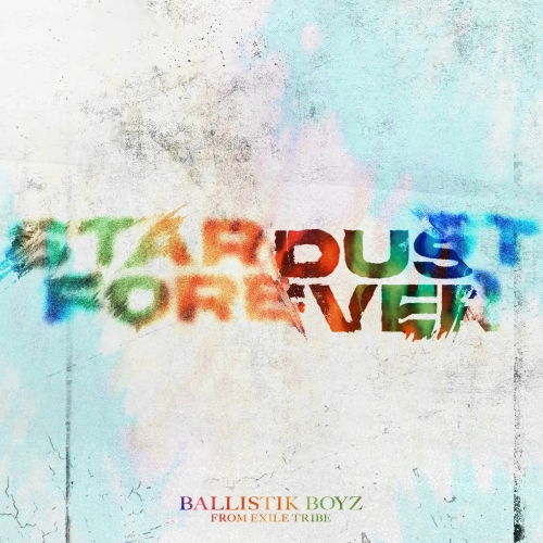 【BALLISTIK BOYZ】EP『Stardust Forever』より新曲「Stardust Forever」の先行配信が決定!さらに新アー写も解禁!! 2 【BALLISTIK BOYZ】EP『Stardust Forever』より新曲「Stardust Forever」の先行配信が決定!さらに新アー写も解禁!!