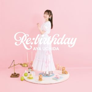 内田彩、7月23日バースデー発売アルバム『Re:birthday』収録詳細発表