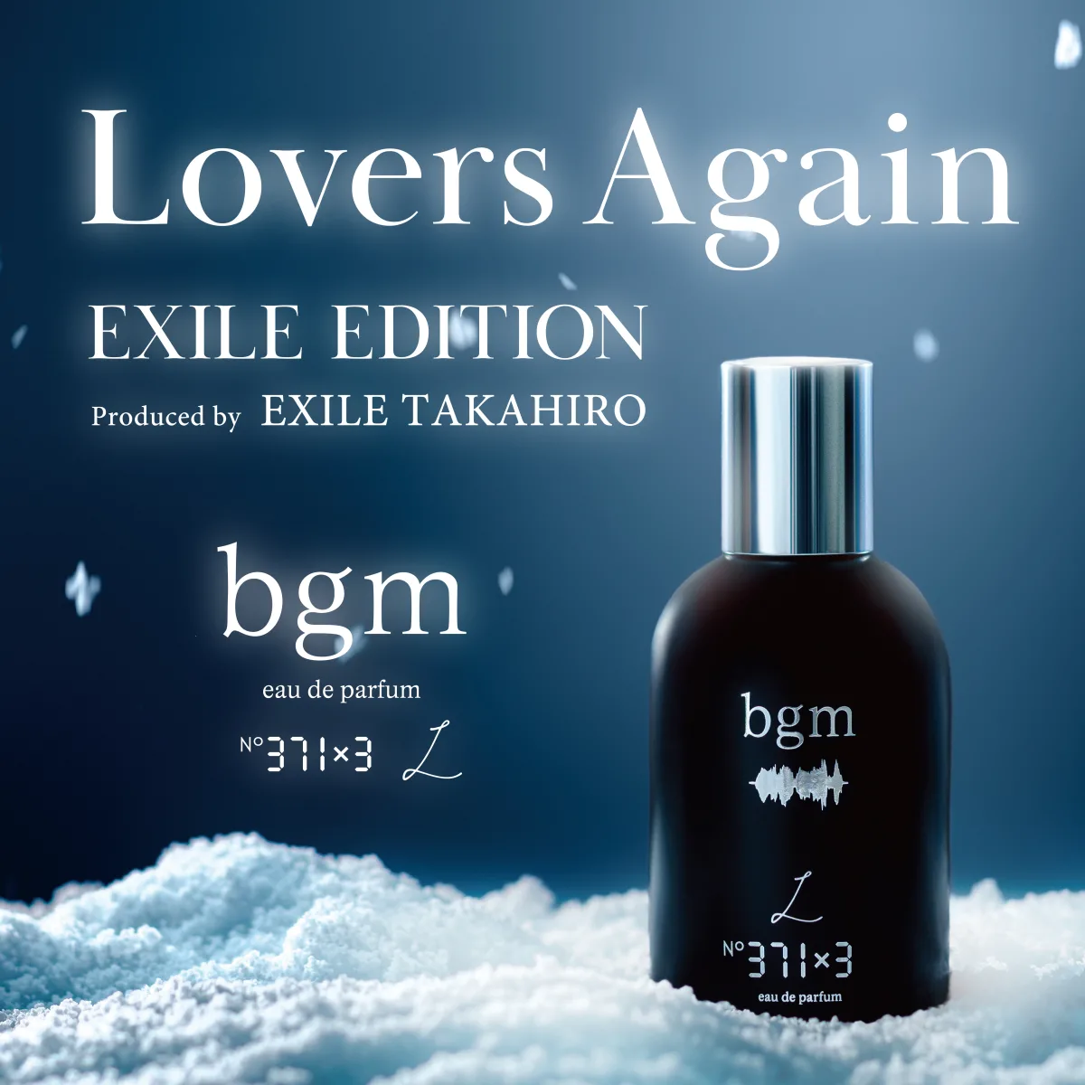 【EXILE TAKAHIRO】プロデュースするフレグランスブランド「bgm」より EXILE『Lovers Again』をイメージした香水 8/2に発売決定!! 本人監修のもと”冬のラブバラード”を香りで表現!