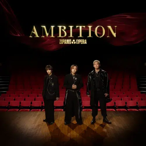 佐藤流司・福澤 侑・spi による音楽パフォーマンスユニット【ZIPANG OPERA】11/5発売の2nd EP『Ambition』より表題曲「Ambition」が10/3(金)に先行配信決定！さらに同日にはMVの公開も！！