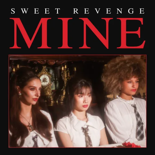 【SWEET REVENGE】The Stereotypesがプロデュースした楽曲 4thシングル「MINE」リリース！ さらに同日19時にはMusic Videoも公開！