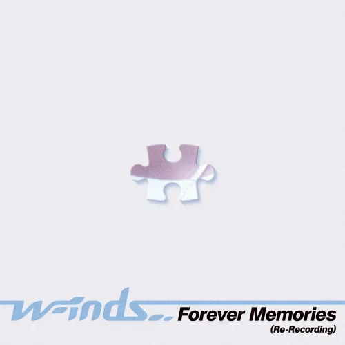 w-inds.25周年突入の記念日2026年3月14日から「Forever Memories(Re-Recording)」を配信開始！記念すべきデビュー曲を再レコーディングバージョン！