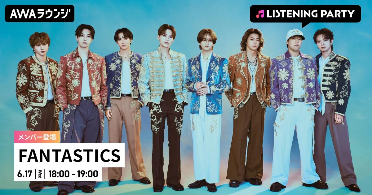FANTASTICS ニューシングル 『SUNFLOWER』 リリース記念 メンバーがリアルタイムで登場するリスニングパーティーをAWAラウンジで開催