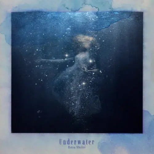 【鷲尾伶菜】"水"をモチーフに繊細な心の揺れを描いた新曲「Underwater」7月24日(金)配信リリース！
