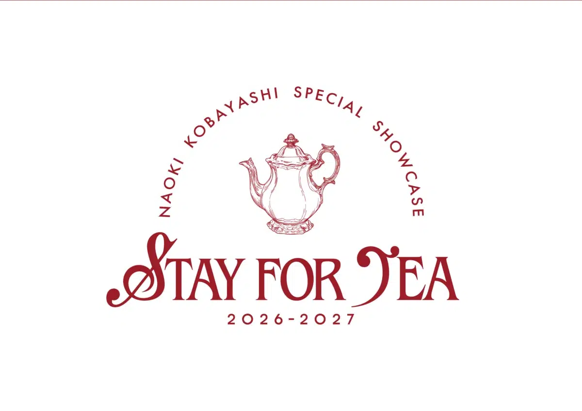 【小林直己】自身初のスペシャルショーケース『STAY FOR TEA』開催決定！歌唱パフォーマンスを初披露！歌とドラマが交差する特別な物語を東京・大阪で上演