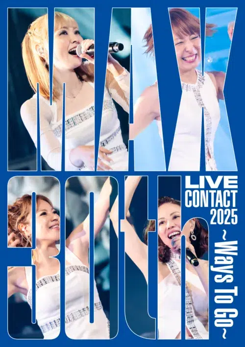 MAX、2年ぶりのCD Single、40th Single『Sapphire 〜サファイア〜』が9月30日（水）に発売決定！また、昨年実施した30周年記念LIVE『MAX LIVE CONTACT 2025 〜Ways To Go〜』のLIVE DVD & Blu-rayも同日に発売決定！