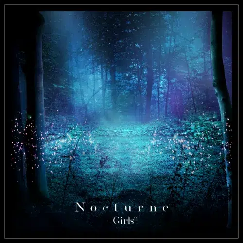 Girls²、静寂をまとった幻想的な新曲「Nocturne」配信リリース！10/2公開映画「デス≠キル／ゲーム」エンディング主題歌。