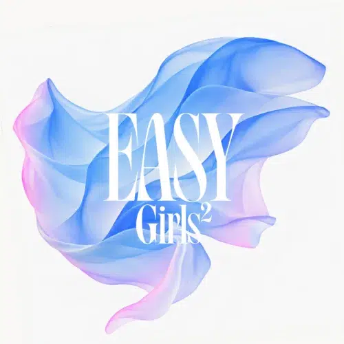 Girls²、“難しいことさえ余裕で乗りこなす”しなやかな強さを表現した新曲「EASY」先行配信リリース！New EP「EASY」11月11日(水)発売！